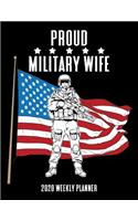 Proud Military Wife 2020 Weekly Planner: A 52-Week Calendar For Spouses of Soldiers