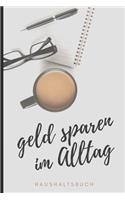 Geld Sparen Im Alltag Haushaltsbuch: A5 Haushaltsbuch kariert - Geld sparen im Alltag - Wochenplaner - Finanzplaner - Ausgabenbuch - Familienplaner - Planner