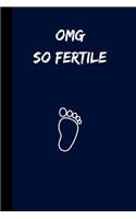 Omg so fertile: small lined Pregnancy Notebook / Journal to write in (6'' x 9'')