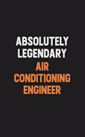 Absolutely Legendary Air Conditioning Engineer