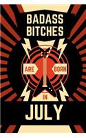 Bad Ass Bitches Are Born in July: A5 52 weeks calendar - unique birthday gift for girls born in July - funny present for best friends and coworker - journal - calendar - diary - note