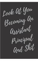 Look At You Becoming An Assistant Principal And Shit