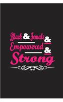 Black & Female & Empowered & Strong