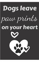 Dogs Leave Paw Prints on Your Heart