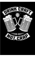 Drink Craft Not Crap