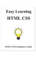 Easy Learning HTML CSS: HTML CSS for Beginner's Guide