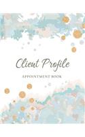 Client Profile Appointment Book: Client Data Organizer Tracker Customer Information Client Record Book For Salon Nail Hair Stylists Barbers(3 Customer Information Keeper)
