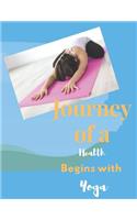 Journey of A Health Begins With Yoga: Daily Food And Exercise Activity Tracker Health Information Record Organizer Blank Lined Notebook Journal