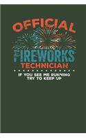 Official Fireworks Technician If you see me Running try to keep up: Lined Journal Lined Notebook 6x9 110 Pages Ruled
