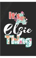 It's Elsie Thing: First Name Funny Sayings Personalized Customized Names Women Girl Mother's day Gift Notebook Journal