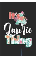 It's Laurie Thing: First Name Funny Sayings Personalized Customized Names Women Girl Mother's day Gift Notebook Journal