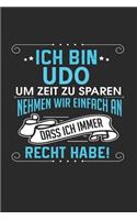 Ich bin Udo Um Zeit zu sparen nehmen wir einfach an dass ich immer Recht habe!