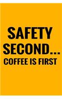 Safety Second Coffee Is First