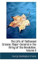 The Life of Nathanael Greene: Major-General in the Army of the Revolution, Volume II