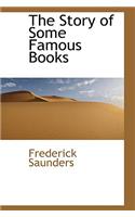 The Story of Some Famous Books