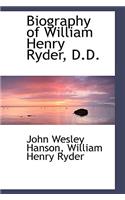 Biography of William Henry Ryder, D.D.: (English)