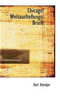 Chicago! Weltausftellungs-Briefe