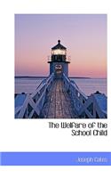 The Welfare of the School Child