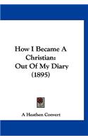 How I Became A Christian