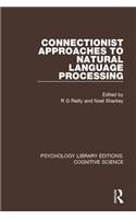 Connectionist Approaches to Natural Language Processing