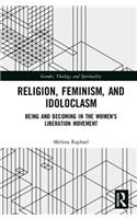Religion, Feminism, and Idoloclasm