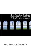 The Practical Study of Languages, a Guide for Teachers and Learners