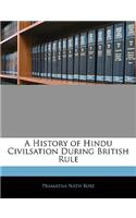 A History of Hindu Civilsation During British Rule