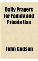 Daily Prayers for Family and Private Use