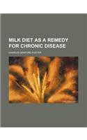 Milk Diet as a Remedy for Chronic Disease