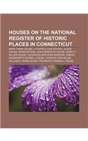 Houses on the National Register of Historic Places in Connecticut: Mark Twain House, Litchfield Law School, Glass House, Hearthstone(English)