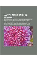 Native Americans in Indiana: Native American History of Indiana, Native American Tribes in Indiana, Potawatomi People, Kickapoo People