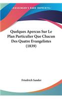 Quelques Apercus Sur Le Plan Particulier Que Chacun Des Quatre Evangelistes (1839)