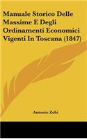 Manuale Storico Delle Massime E Degli Ordinamenti Economici Vigenti In Toscana (1847)