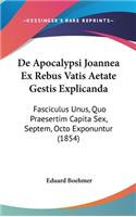 de Apocalypsi Joannea Ex Rebus Vatis Aetate Gestis Explicanda