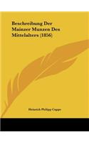 Beschreibung Der Mainzer Munzen Des Mittelalters (1856): (German)