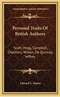 Personal Traits of British Authors: Scott, Hogg, Campbell, Chalmers, Wilson, de Quincey, Jeffrey