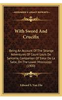 With Sword and Crucifix with Sword and Crucifix