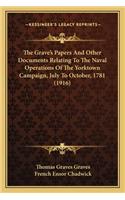 The Grave's Papers And Other Documents Relating To The Naval Operations Of The Yorktown Campaign, July To October, 1781 (1916)
