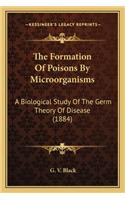 Formation of Poisons by Microorganisms