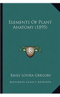 Elements of Plant Anatomy (1895)