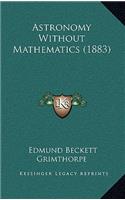 Astronomy Without Mathematics (1883)