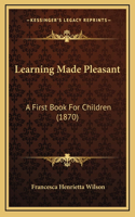Learning Made Pleasant