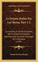 Deisme Refute Par Lui-Meme, Part 1-2