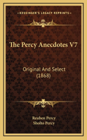 The Percy Anecdotes V7: Original And Select (1868)
