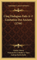 Cinq Dialogues Faits A Limitation Des Anciens (1744)