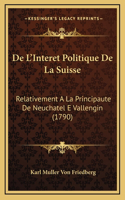 De L'Interet Politique De La Suisse