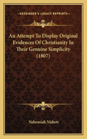 An Attempt To Display Original Evidences Of Christianity In Their Genuine Simplicity (1807)