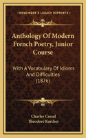Anthology Of Modern French Poetry, Junior Course