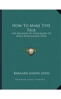 How To Make Type Talk: The Relation Of Typography To Voice Modulation (1914)