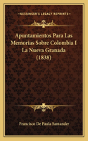 Apuntamientos Para Las Memorias Sobre Colombia I La Nueva Granada (1838)